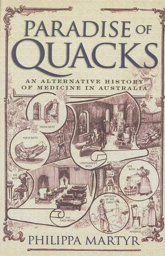 Paradise of Quacks: an Alternative History of Medicine in Australia (Hardcover)