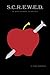 S.C.R.E.W.E.D.: An Educatio...
