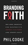 Book cover for Branding Faith: Why Some Churches and Nonprofits Impact Culture and Others Don't