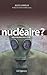 Avez-vous peur du nucléaire ? - vous devriez peut-être...