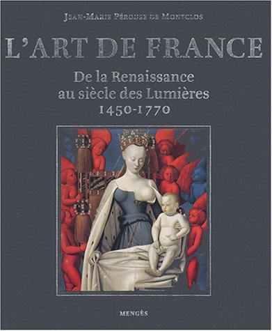 L'art de France de la Renaissance au siècle des Lumières 1450-1770 (Hardcover)