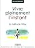 Vivre pleinement l'instant - La méthode Vittoz