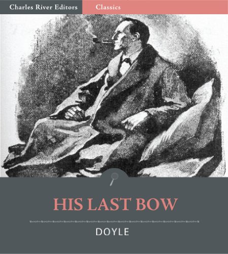 His Last Bow: Reminiscences of Sherlock Holmes