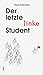 Der letzte linke Student. by Jörg Sundermeier
