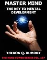 Book cover for Master Mind - The Key To Mental Development (The Mind Power Series Book 137)