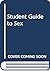 Student Guide to Sex