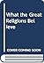 What the Great Religions Believe