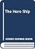 The Hero Ship