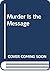 Murder Is the Message