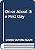 On or About the First Day