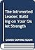 The Introverted Leader: Building on Your Quiet Strength (Chinese Edition)