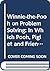 Winnie-the-Pooh on Problem Solving: In Which Pooh, Piglet and Friends Xplore How to Solve Problems