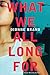 What We All Long For: A Novel