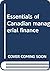 Essentials of Canadian managerial finance