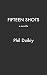 Fifteen Shots