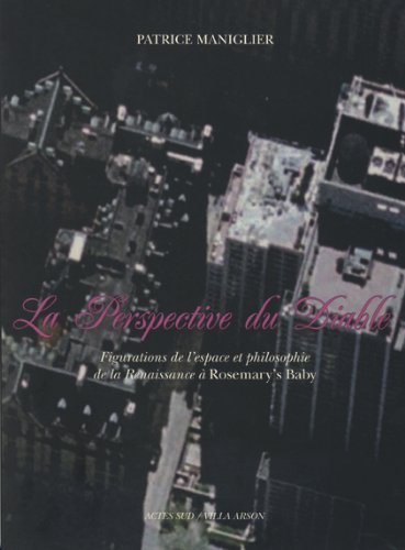 La Perspective du Diable: Figurations de l'espace et philosophie de la Renaissance à Rosemary's Baby (Paperback)