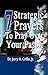 7 Strategic Prayers To Pray Over Your Pastor