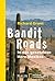 Bandit Roads: In das gesetzlose Herz Mexikos