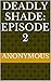 Deadly Shade: Episode 2