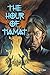 The Hour of Tiamat by Lisa M. Taylor