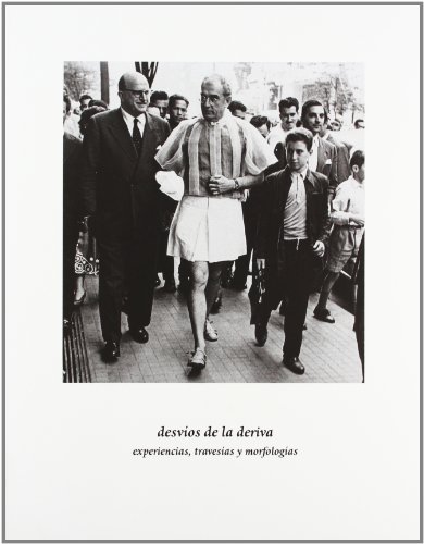 Desvíos de la deriva. Experiencias, travesías y morfologías (Paperback)