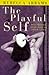 The Playful Self: Why Women...