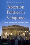 Abortion Politics in Congress: Strategic Incrementalism and Policy Change