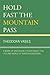 Hold Fast the Mountain Pass: A Work of Historical Fiction about the Life and World of Nikos Kazantzakis