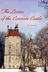 The Lovers of the Concrete Castle The Lovers of the Concrete Castle