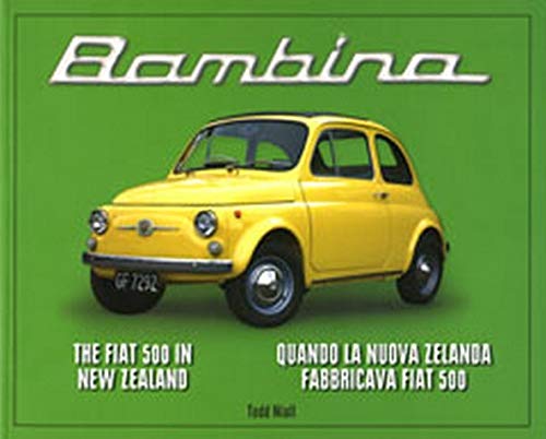 Bambina: The Fiat 500 in New Zealand = Quando la Nuova Zelanda Fabbricava Fiat 500 (Paperback)