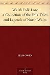 Welsh Folk-Lore a...