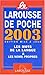 Le Larousse De Poche 2003 Edition Mise a Jour