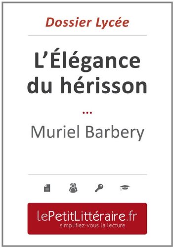 L'Élégance du hérisson de Muriel Barbery (Dossier lycée)