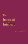 The Imperial Intellect: A Study of Newman's Educational Ideal