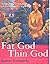 Fat God / Thin God by James Kennedy