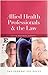 Allied Health Professionals and the Law