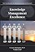 Knowledge Management Excellence: The Art of Excelling in Knowledge Management