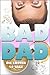 Bad Dad - Entbindungen sind kein Kindergeburtstag (Bad Daddy Books 1) (German Edition)
