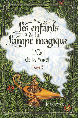 Les enfants de la Lampe magique, Tome 5 : L'Oeil de la forêt (Paperback)