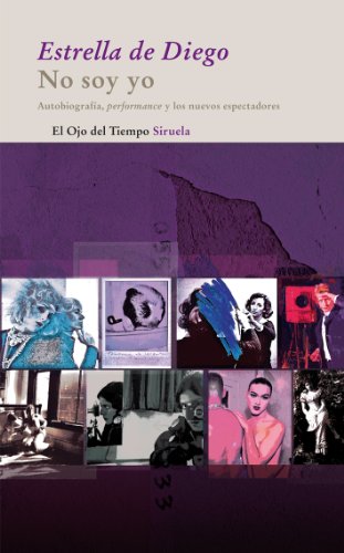 No soy yo: autobiografia, performance y los nuevos espectadores (Paperback)
