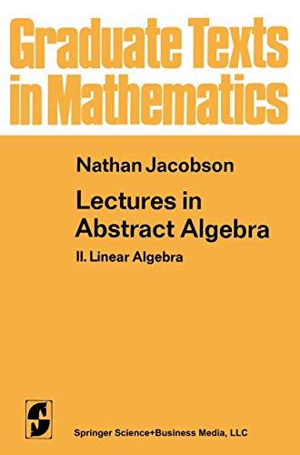 Lectures in Abstract Algebra 2: Linear Algebra (Graduate Texts in Mathematics)