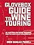 Glovebox Guide to Wine Touring: 48 Australian Wine Regions from the Yarra Valley to McLaren Vale