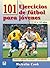 101 EJERCICIOS DE FÚTBOL PARA JÓVENES. DE 12 A 16 AÑOS. NUEVA... by Malcom Cook