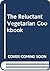 The Reluctant Vegetarian Cookbook by Simon Hope