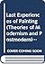 Last Experiences of Painting (Theories of Modernism and Postmodernism in the Visual Arts)