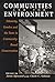 Communities and the Environment: Ethnicity, Gender, and the State in Community-Based Conservation