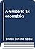 A Guide to Econometrics