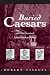 Buried Caesars, and Other Secrets of Italian American Writing by Robert Viscusi Buried Caesars, and Other Secrets of Italian American Writing by Robert Viscusi