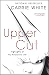 Upper Cut by Carrie White