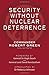 Security Without Nuclear Deterrence